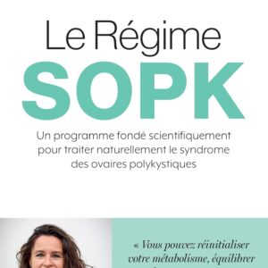Régime SOPK : le guide scientifique pour les femmes souhaitant traiter naturellement le syndrome des ovaires polykystiques