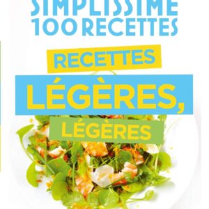 Simplissime : recettes légères pour les gourmets en quête de bien-être