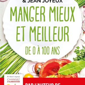 Manger mieux pour tous : guide des saveurs et de la santé de 0 à 100 ans