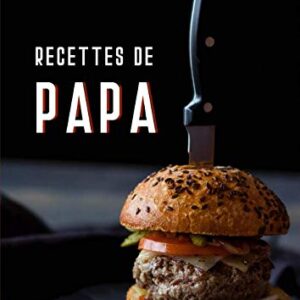 Recettes pour papas : un cahier de 100 pages à remplir pour immortaliser vos plats familiaux