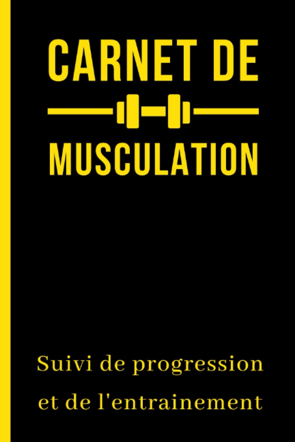 Carnet de musculation : guide pratique pour sportifs, suivez vos entraînements et atteignez vos objectifs