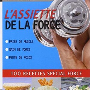 Recettes pour sportifs : guide pratique pour prendre du muscle et renforcer votre force