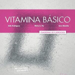 Vitamina básica : un guide pratique pour les apprenants, avec exercices et accès numérique pour maîtriser les fondamentaux de la langue
