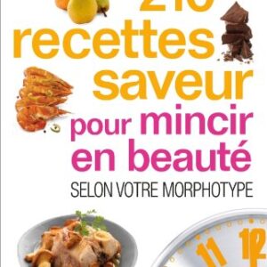 Recettes saveur pour mincir en beauté : guide culinaire selon votre morphotype
