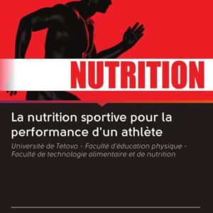 Nutrition sportive pour athlètes : guide pratique pour optimiser votre performance