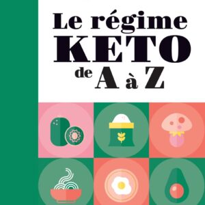 Régime Keto : guide complet pour les débutants, pour perdre du poids facilement et durablement