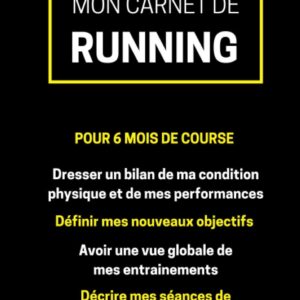 Carnet de running pour coureurs : guide pratique pour 6 mois de préparation et d'objectifs