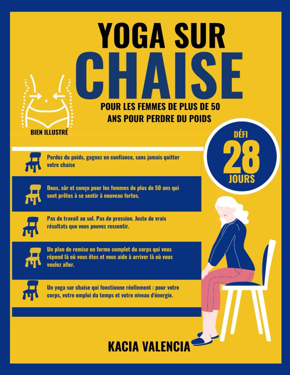 Yoga sur chaise pour les femmes de plus de 50 ans : un guide de 28 jours pour perdre du poids et retrouver confiance