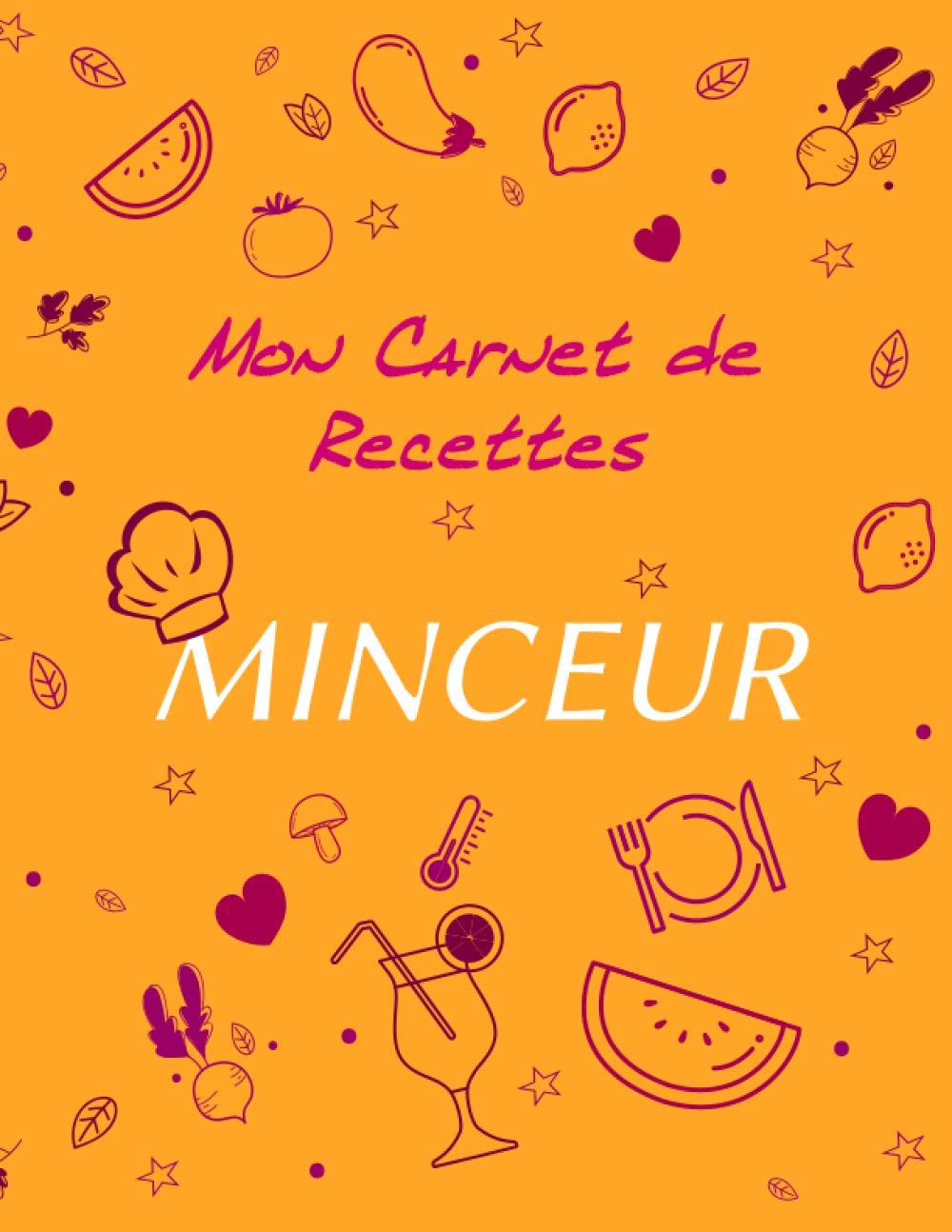Carnet de recettes minceur pour les amateurs de cuisine saine : un guide pratique pour 50 recettes délicieuses
