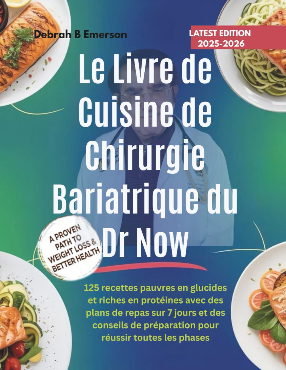 Cuisine bariatrique : guide pratique pour les patients avec 125 recettes pauvres en glucides et riches en protéines