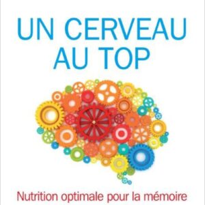Cerveau performant : guide pratique pour étudiants et professionnels