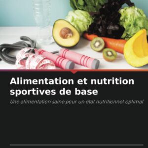 Alimentation sportive pour athlètes : guide pratique pour une nutrition optimale
