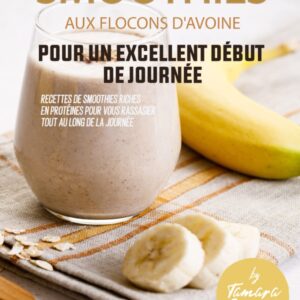 Smoothies riches en protéines pour un excellent début de journée : recettes faciles pour vous rassasier tout au long de la journée