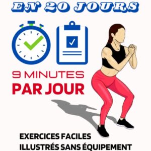 Tonifier votre corps à la maison pour un bien-être rapide : guide d'exercices faciles en 20 jours