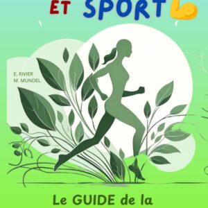 Plantes et sport : le guide d'une alimentation végétale pour les athlètes, afin d'optimiser vos performances
