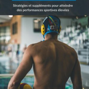 Nutrition pour water-polo : guide des stratégies et suppléments pour optimiser vos performances sportives