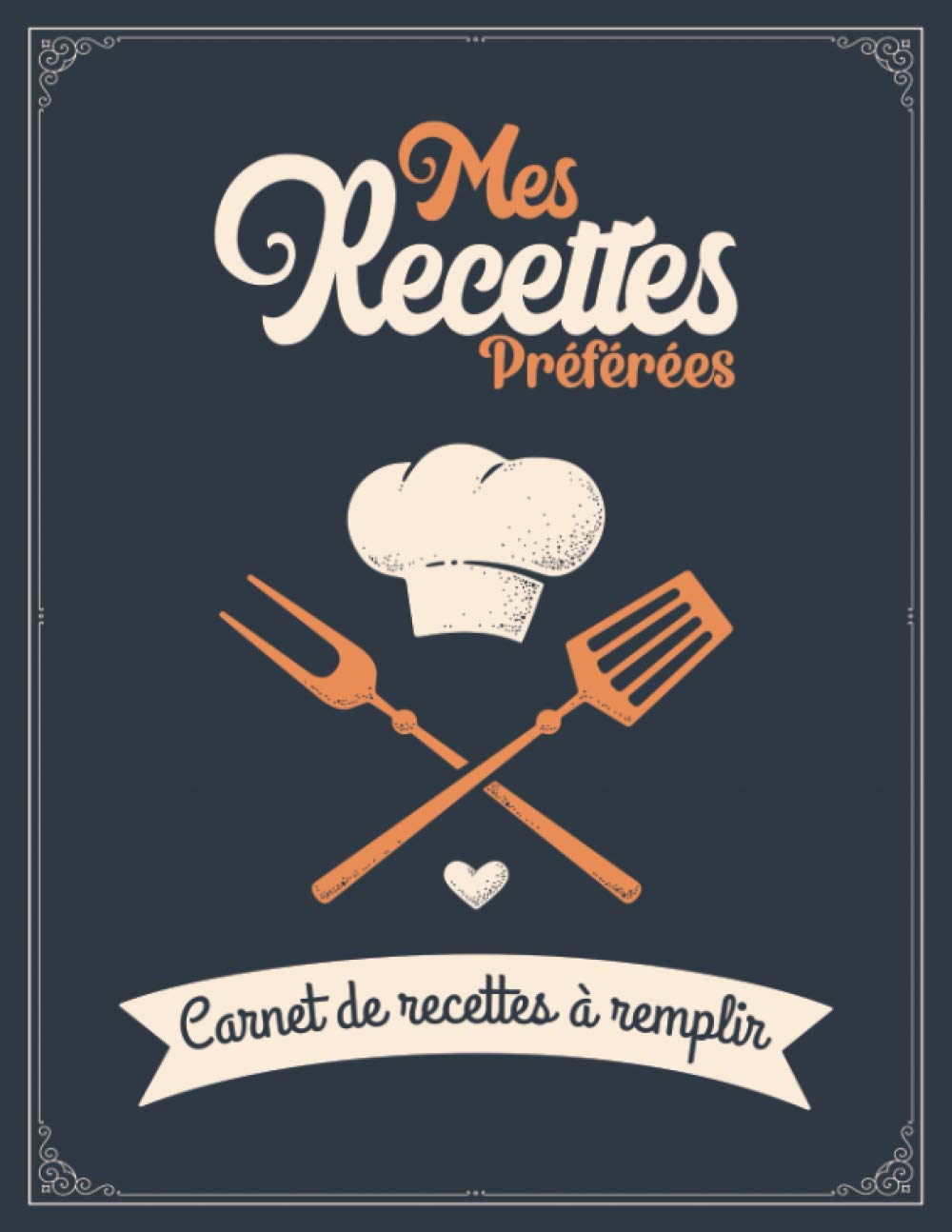 Recettes de cuisine pour gourmets : carnet personnalisable de 100 recettes à remplir pour immortaliser vos plats préférés