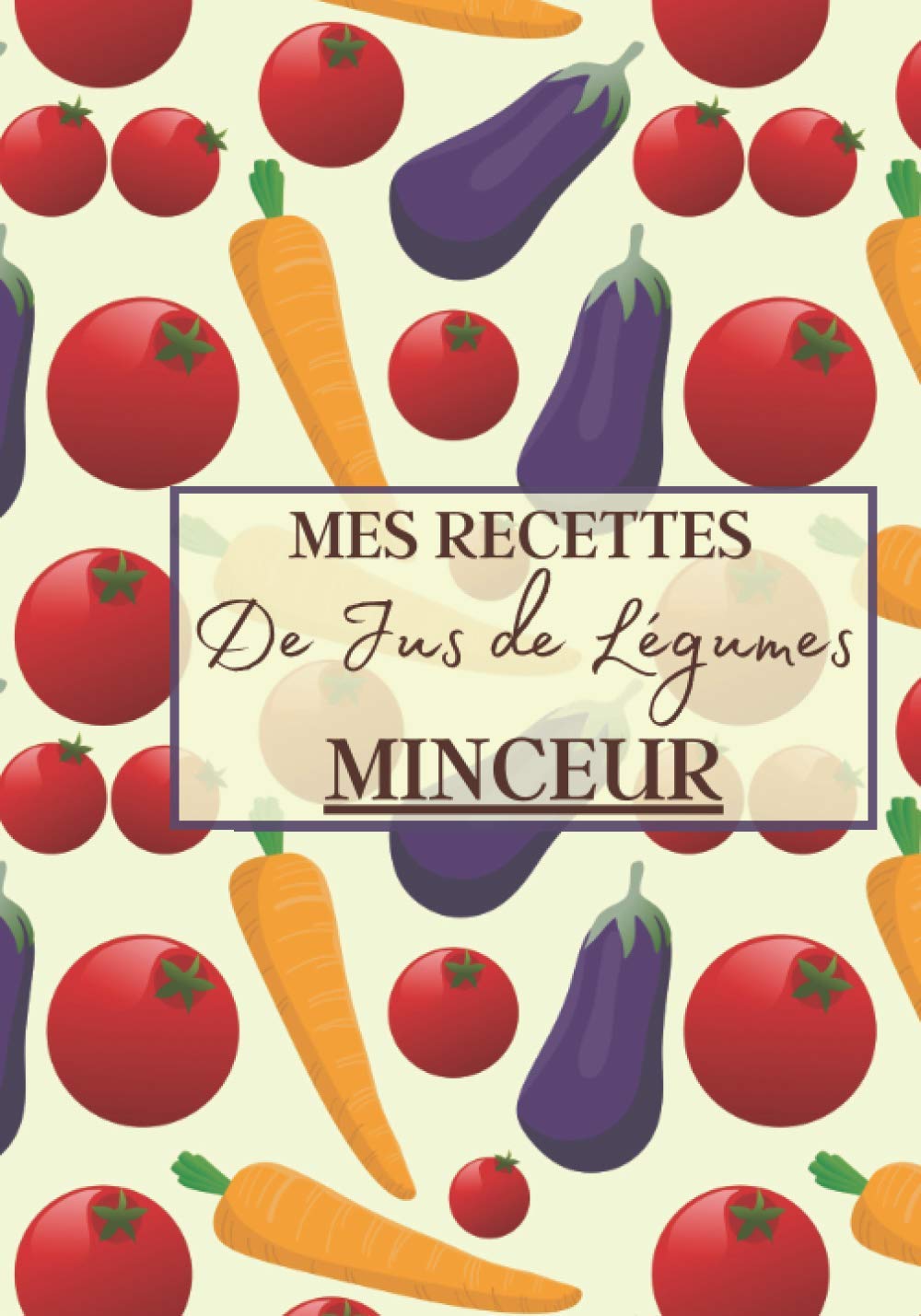 Jus de légumes minceur : guide de recettes pour maigrir et savourer des plats légers