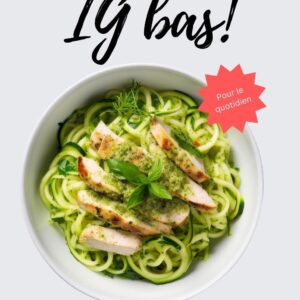 Recettes à IG bas : guide simple et varié pour une meilleure alimentation au quotidien