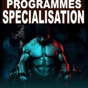 Musculation : Guide d'entraînement spécialisé pour développer vos groupes musculaires  
Fiches pratiques pour pectoraux, dorsaux, épaules, jambes, bras et abdominaux