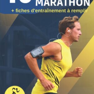 Marathon : guide pratique pour débutants avec fiches d'entraînement et conseils pour réussir votre course