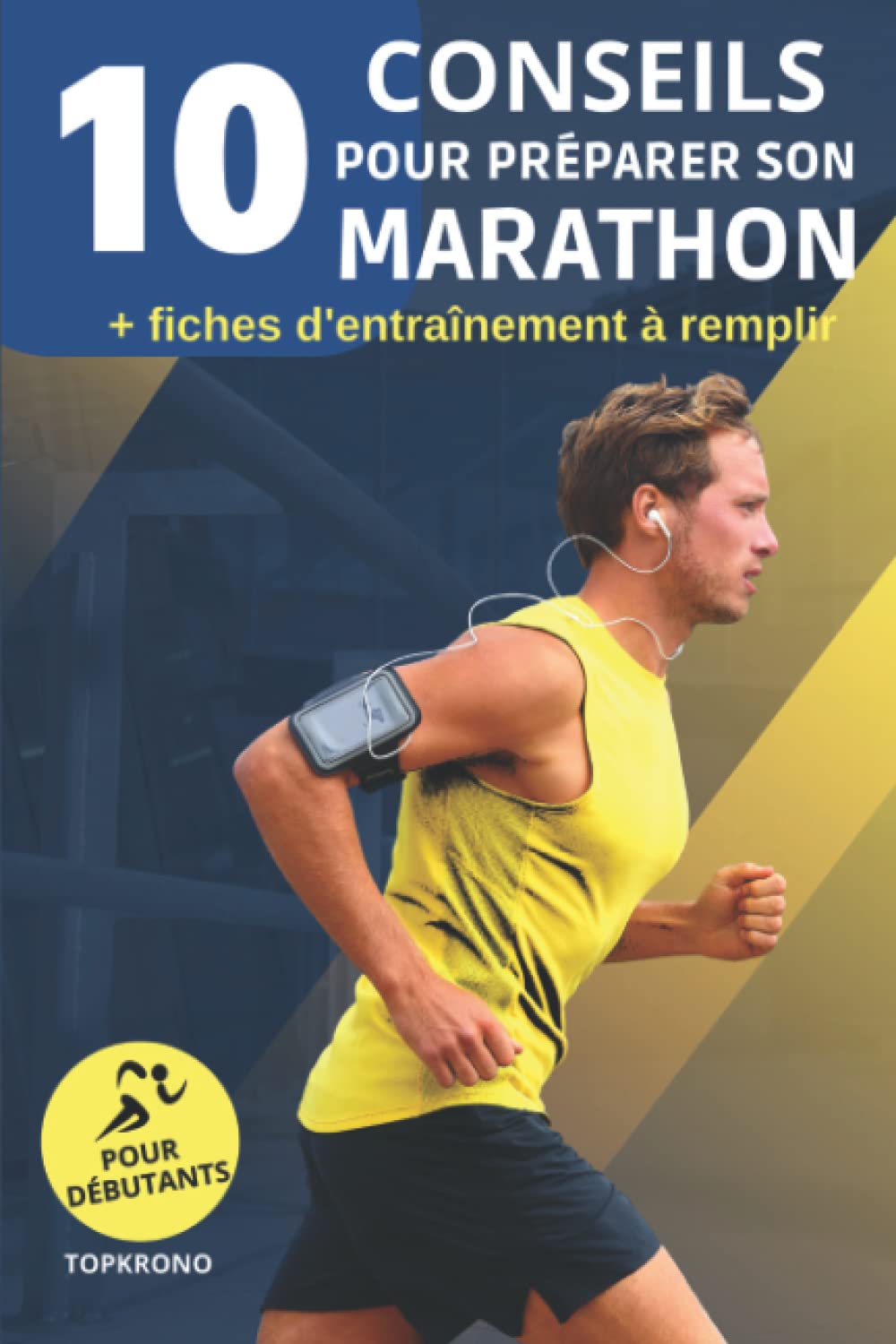 Marathon : guide pratique pour débutants avec fiches d'entraînement et conseils pour réussir votre course