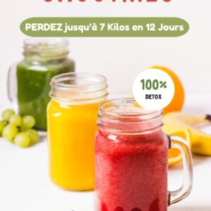 Smoothies detox pour les amateurs de bien-être : guide de perte de poids efficace jusqu'à 7 kilos en 12 jours