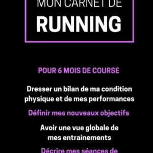 Course à pied : carnet de running pour les joggeurs, un guide pratique pour suivre vos progrès et atteindre vos objectifs