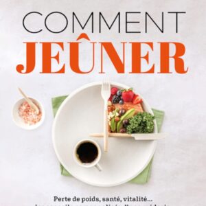 Jeûner pour une perte de poids efficace : guide de santé et vitalité avec les conseils d'un médecin