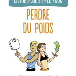 Perte de poids : guide simple pour les adultes souhaitant maigrir sans se priver