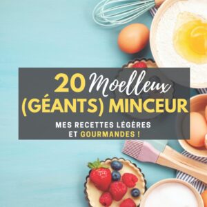Recettes légères pour les gourmands : 20 moelleux géants à savourer sans culpabilité
