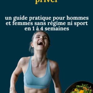 Perte de graisse du ventre : le guide ultime pour hommes et femmes, rapide et naturel sans régime ni sport