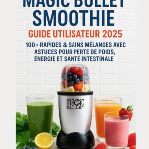 Guide du smoothie pour débutants : recettes saines et rapides pour la perte de poids et l'énergie