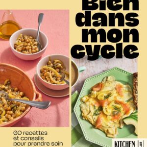 Bien-être hormonal : guide pratique pour les femmes, avec 60 recettes et conseils pour harmoniser votre cycle