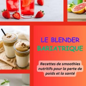 Recettes de smoothies nutritifs pour la perte de poids : un guide pratique pour les personnes ayant subi une chirurgie bariatrique