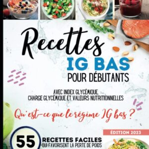 Recettes IG bas pour débutants : un guide pratique pour réguler la glycémie et perdre du poids