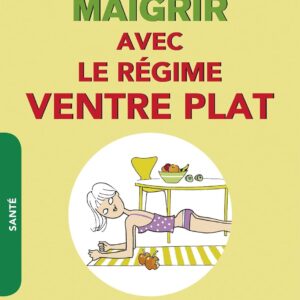 Régime ventre plat : guide pratique pour maigrir efficacement et durablement