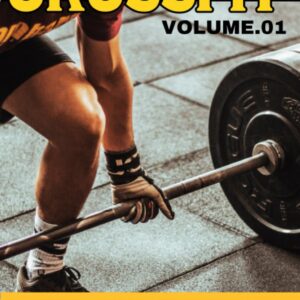 Crossfit : Le guide complet pour les passionnés de fitness visant à sculpter leur corps et renforcer leur mental