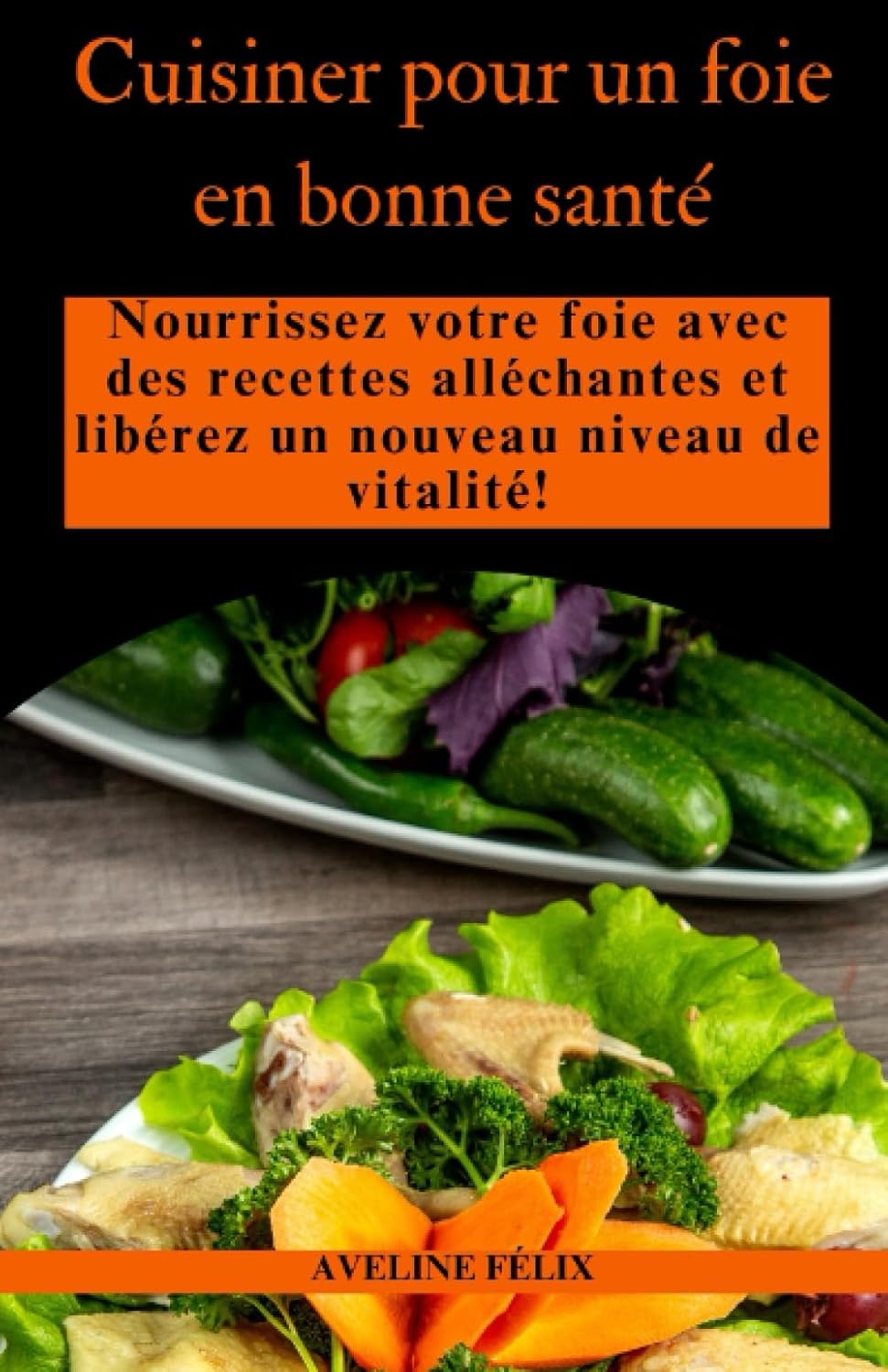 Cuisiner pour un foie en bonne santé : guide de recettes alléchantes pour retrouver vitalité et bien-être