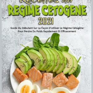 Régime cétogène : guide pratique pour débutants pour perdre du poids rapidement et efficacement