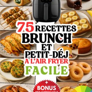 Recettes brunch et petit-déjeuner : 75 idées saines pour les amateurs d'Air Fryer  
Guide pratique pour préparer des plats délicieux, faciles et végétariens à IG bas