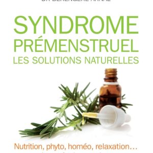 Syndrome prémenstruel : solutions naturelles pour les femmes en quête de bien-être