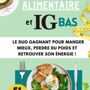 Rééquilibrage alimentaire pour les gourmands : guide pratique pour perdre du poids et retrouver son énergie avec un IG bas