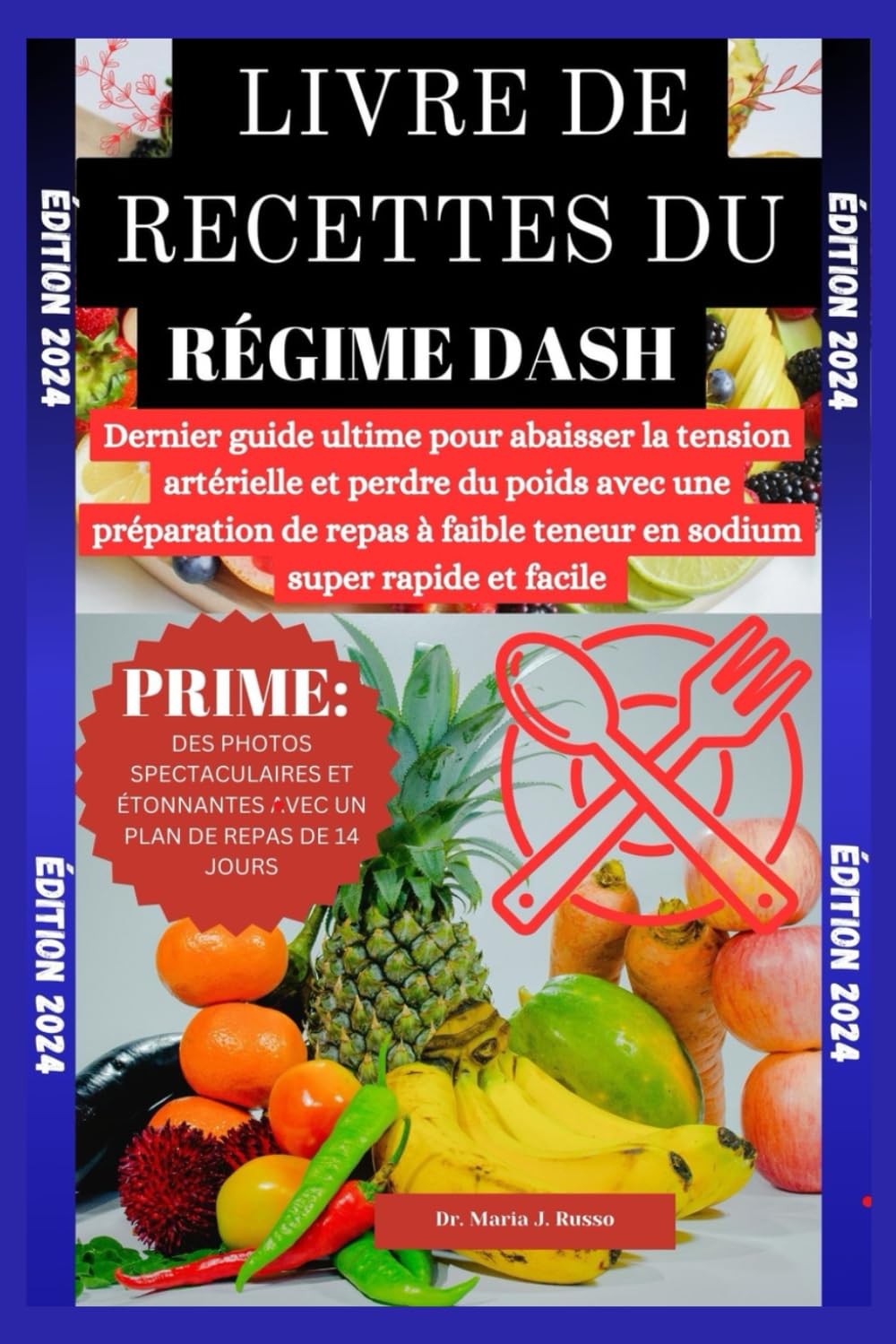 Régime DASH : guide pratique pour les personnes cherchant à abaisser leur tension artérielle et perdre du poids grâce à des recettes faciles