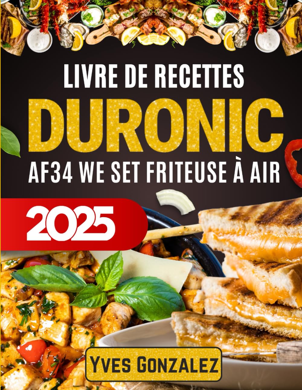 Recettes saines pour familles : guide pratique de 100+ plats rapides à réaliser avec votre friteuse à air