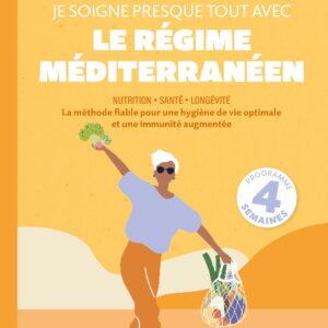 Régime méditerranéen : guide pratique pour les lecteurs souhaitant améliorer leur hygiène de vie et renforcer leur immunité