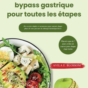 Recettes de bypass gastrique pour les patients : un guide savoureux pour chaque étape de votre parcours bariatrique