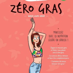 Recettes Zéro Gras : Guide pratique pour les amateurs de cuisine saine et légère