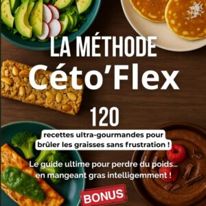 Méthode céto : guide pour les amateurs de cuisine, recettes savoureuses pour brûler les graisses efficacement
