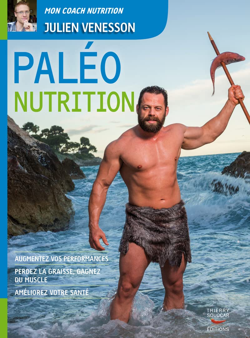 Paléo nutrition : guide pratique pour une alimentation saine et équilibrée
